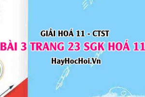 Giải bài 3 trang 23 Hoá 11 SGK Chân trời sáng tạo